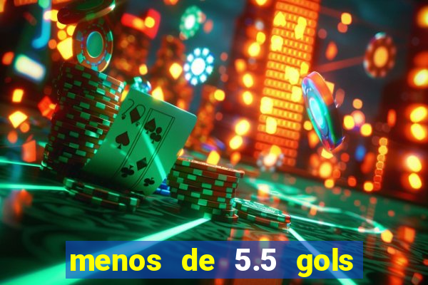 menos de 5.5 gols o que significa